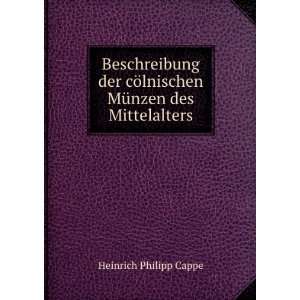   ¶lnischen MÃ¼nzen des Mittelalters Heinrich Philipp Cappe Books