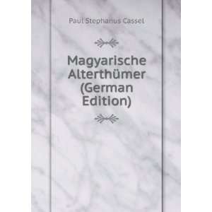   AlterthÃ¼mer (German Edition): Paul Stephanus Cassel: Books