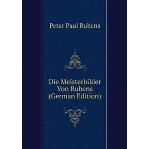   Meisterbilder Von Rubens (German Edition): Peter Paul Rubens: Books