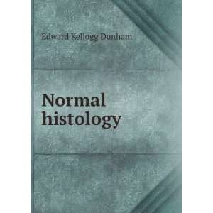  Normal histology: Edward Kellogg Dunham: Books