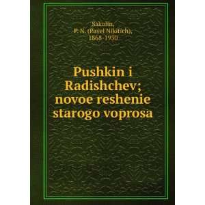   in Russian language): P. N. (Pavel Nikitich), 1868 1930 Sakulin: Books