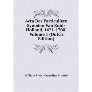   , Volume 1 (Dutch Edition) William Pieter Cornelius Knuttel Books