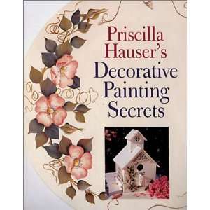   Decorative Painting Secrets [Paperback] Priscilla Hauser Books