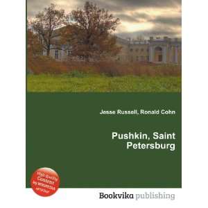    Pushkin, Saint Petersburg: Ronald Cohn Jesse Russell: Books