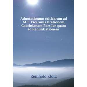   Caecinianam Pars Ier quam ad Renuntiationem . Reinhold Klotz Books