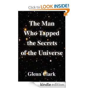   the Secrets of the Universe Glenn Clark  Kindle Store