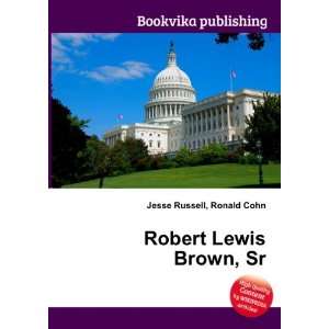  Robert Lewis Brown, Sr. Ronald Cohn Jesse Russell Books