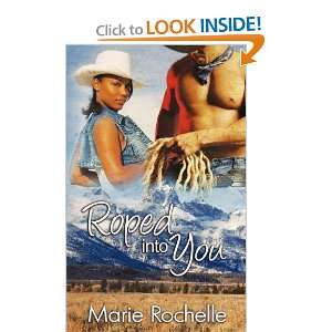  Roped Into You [Paperback] Marie Rochelle Books