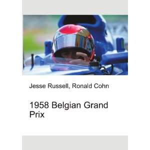  1958 Belgian Grand Prix: Ronald Cohn Jesse Russell: Books