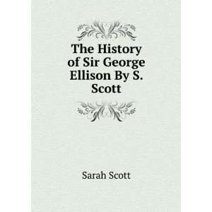    The History of Sir George Ellison By S. Scott. Sarah Scott Books