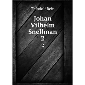 Johan Vilhelm Snellman. 2 Thiodolf Rein Books