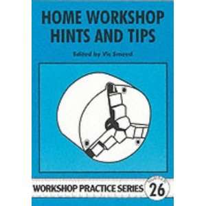   Hints and Tips (Workshop Practice) [Paperback] Vic Smeed Books