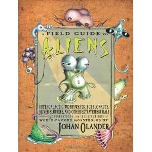  A Field Guide to Aliens Intergalactic Worrywarts 