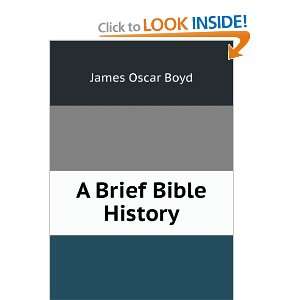  A Brief Bible History James Oscar Boyd Books