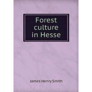  Forest culture in Hesse James Henry Smith Books