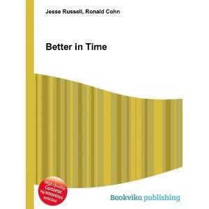  Better in Time Ronald Cohn Jesse Russell Books