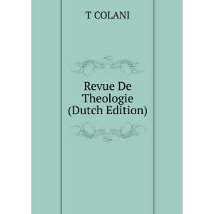  Revue De Theologie (Dutch Edition) T COLANI Books