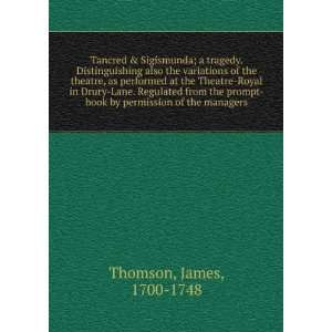    book by permission of the managers James, 1700 1748 Thomson Books