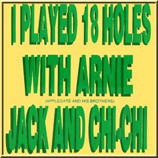 Play Golf W/Arnold Jack& Chi Chi T Shirt S 2X,3X,4X,5X  