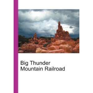  Big Thunder Mountain Railroad: Ronald Cohn Jesse Russell 