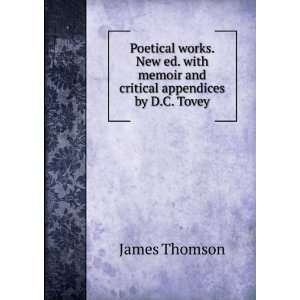   memoir and critical appendices by D.C. Tovey: James Thomson: Books