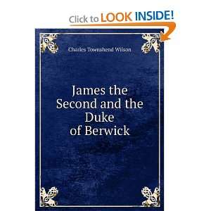   the Second and the Duke of Berwick Charles Townshend Wilson Books