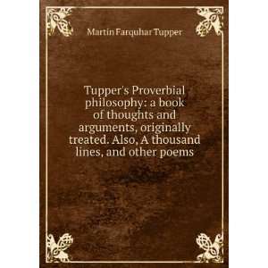 Tuppers Proverbial philosophy a book of thoughts and arguments 