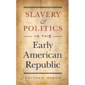   in the Early American Republic [Hardcover] Matthew Mason Books