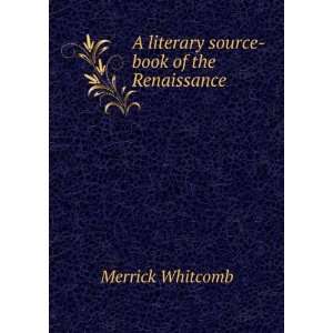   literary source book of the Renaissance Merrick Whitcomb Books