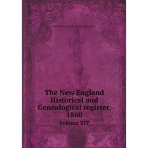  and Genealogical register, 1860. Volume XIV Wm . H.Whitmore 