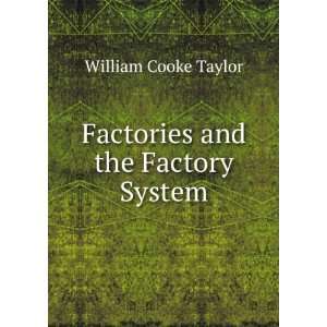   and the Factory System William Cooke Taylor  Books