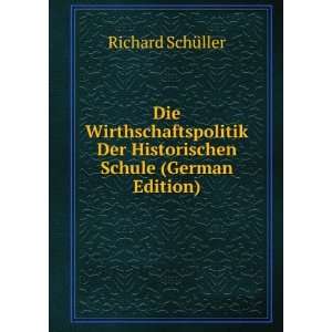   Der Historischen Schule (German Edition) Richard SchÃ¼ller Books