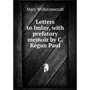   , with prefatory memoir by C. Kegan Paul Mary Wollstonecraft Books