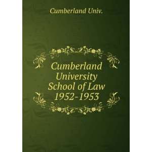  Cumberland University School of Law. 1952 1953: Cumberland 