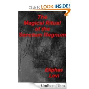 The Magical Ritual of the Sanctum Regnum Eliphas Levi  