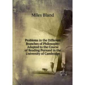   Course of Reading Pursued in the University of Cambridge Miles Bland
