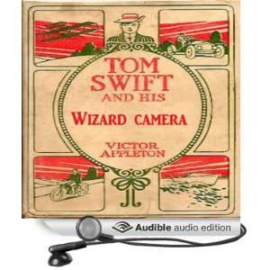Tom Swift and His Wizard Camera, or, Thrilling Adventures While Taking 