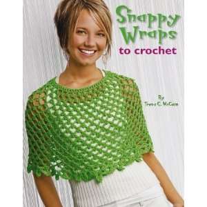  Leisure Arts Books   Snappy Wraps to Crochet Everything 