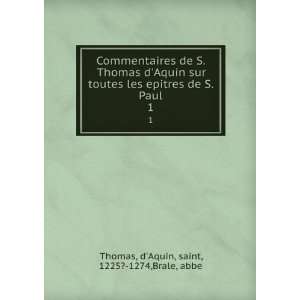   ´tre. 1 Aquinas, Saint, 1225? 1274,BralÃ©, abbÃ© Thomas Books