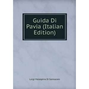   Guida Di Pavia (Italian Edition) Luigi Malaspina Di Sannazaro Books