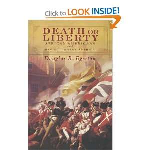  Death or Liberty African Americans and Revolutionary America 