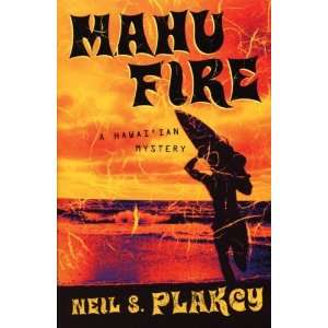  Mahu Fire A Hawaiian Mystery [Paperback] Neil S. Plakcy Books