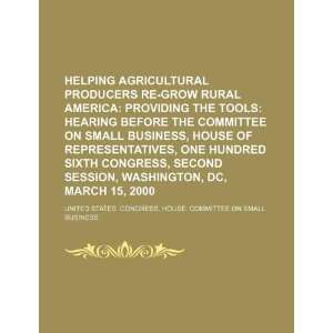 Helping agricultural producers re grow rural America: providing the 
