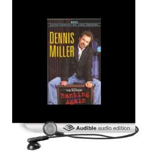    Ranting Again (Audible Audio Edition) Dennis Miller Books