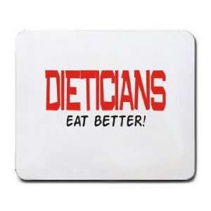  DIETICIANS EAT BETTER Mousepad