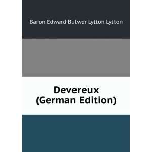    Devereux (German Edition) Baron Edward Bulwer Lytton Lytton Books