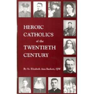  Heroic Catholics of the Twentieth Century 