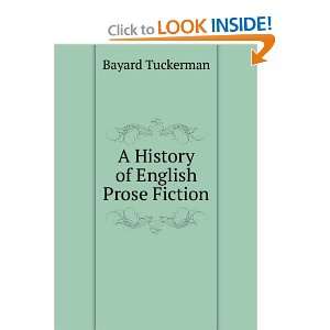  A History of English Prose Fiction Bayard Tuckerman 