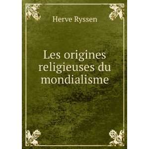    Les origines religieuses du mondialisme Herve Ryssen Books