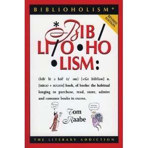  Biblioholism The Literary Addiction [Paperback] Tom 